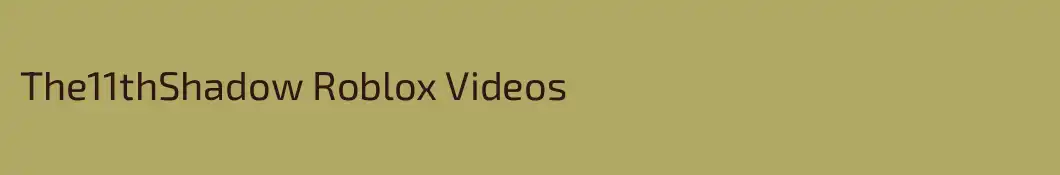 The11thShadow Roblox Videos